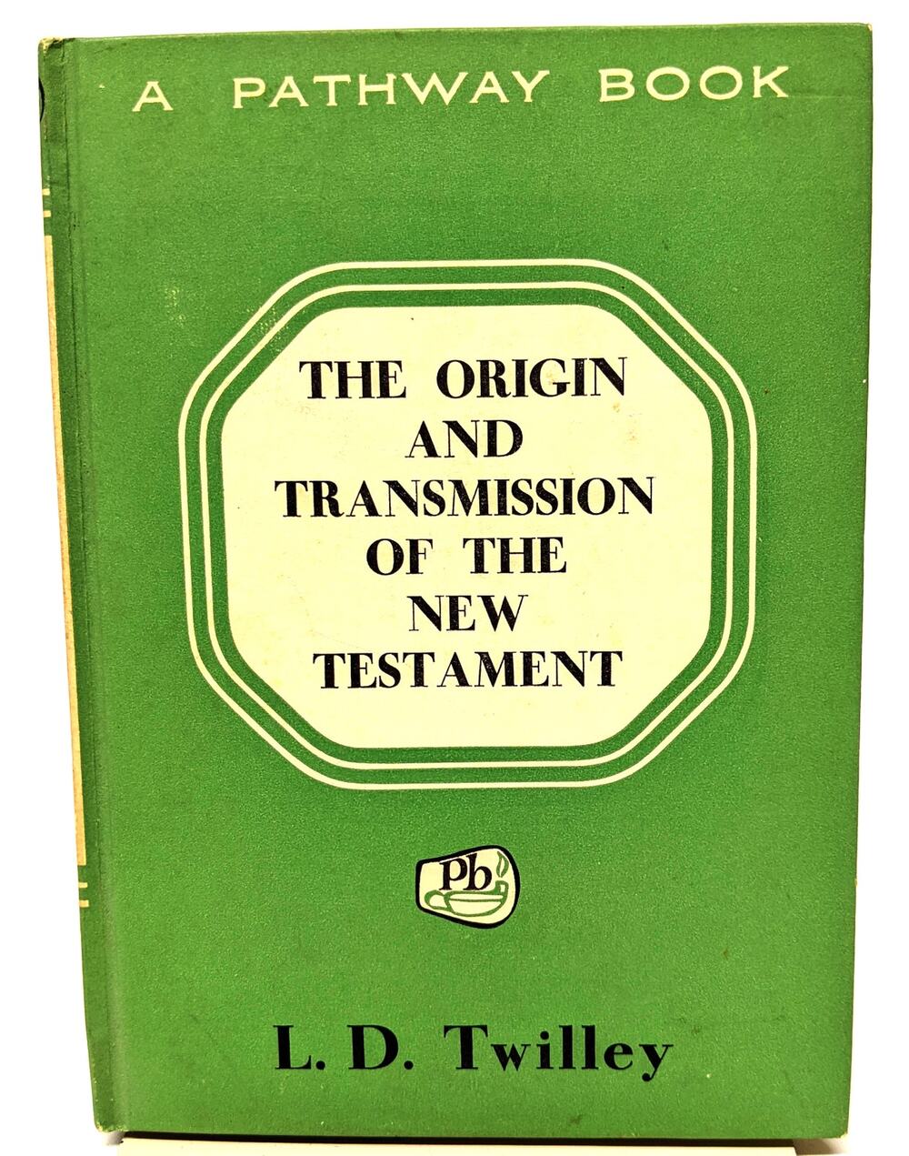 Vintage 1959 The Origin and Transmission of the New Testament L. D. Twilley